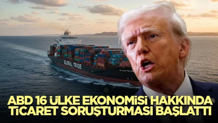 ABD 16 ekonomi hakkında ticaret soruşturması başlattı