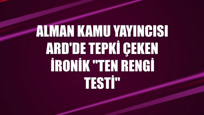 Alman kamu yayıncısı ARD'de tepki çeken ironik 