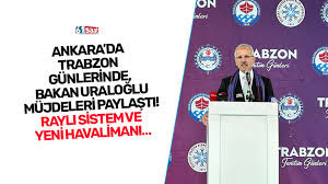 Bakan Uraloğlu, Ankara'daki Trabzon Tanıtım Günleri'ne katıldı: