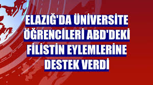 Elazığ'da üniversite öğrencileri ABD'deki Filistin eylemlerine destek verdi