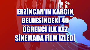 Erzincan'ın Kargın beldesindeki 40 öğrenci ilk kez sinemada film izledi
