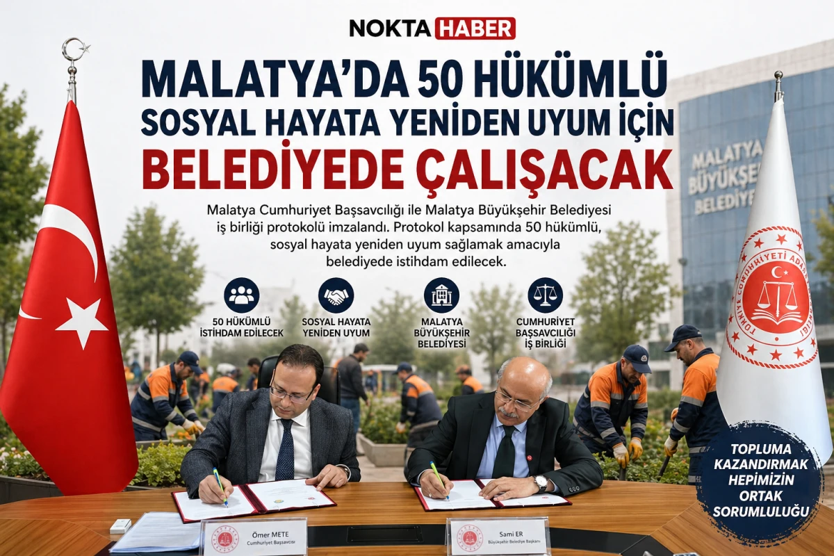 Malatya'da 50 h&uuml;k&uuml;ml&uuml; sosyal hayata yeniden uyum amacıyla belediyede &ccedil;alışacak