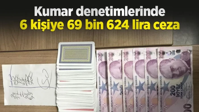 Samsun'da kumar oynayan 6 kişiye 69 bin 624 lira ceza kesildi