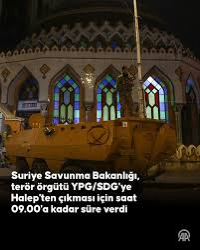 Suriye Savunma Bakanlığı, ter&ouml;r &ouml;rg&uuml;t&uuml; YPG/SDG'ye Halep'ten &ccedil;ıkması i&ccedil;in saat 09.00'a kadar s&uuml;re verdi