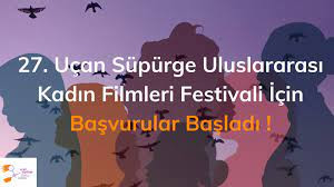 Uçan Süpürge Uluslararası Kadın Filmleri Festivali'nin 27'ncisi Ankara'da düzenlenecek