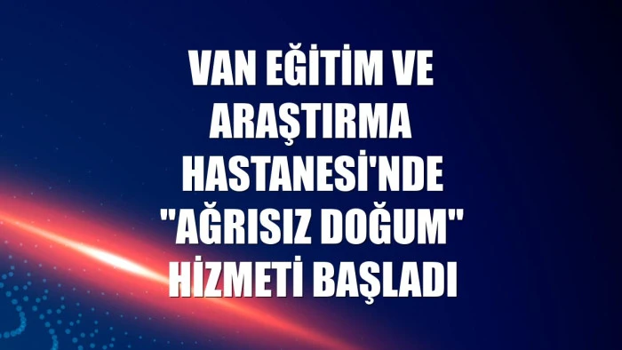 Van Eğitim ve Araştırma Hastanesi'nde 